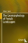 Harvey, Adrian - The Geomorphology of French Landscapes