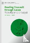 Davis, Jessica L. - Reading Foucault Through Lacan