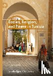 Elguedri Dumbrovska, Raoudha - Bodies, Religion, and Power in Tunisia