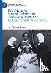 Goikolea-Amiano, Itzea - The Origins of Spanish Colonialism in Morocco, 1859-62