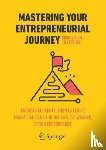 Kuckertz, Andreas, Leicht, Thomas, Scheu, Maximilian, da Silva Wagner, Indra - Mastering Your Entrepreneurial Journey