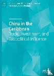 Hosein, Roger, Tewarie, Bhoendradatt, Gookool-Bosland, Rebecca - China in the Caribbean