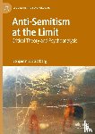 Strosberg, Benjamin B. - Anti-Semitism at the Limit