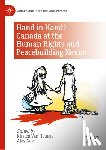  - Hand in Hand? Canada at the Human Rights and Peacebuilding Nexus