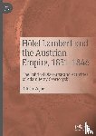 Zajac, Oliver - Hotel Lambert and the Austrian Empire, 1831–1846