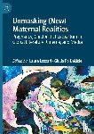  - Unmasking (New) Maternal Realities