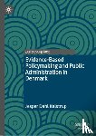 Kelstrup, Jesper Dahl - Evidence-Based Policymaking and Public Administration in Denmark