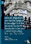 Zucca Micheletto, Beatrice, Roman, Nicoleta - Women, Migration and the Exchange of Knowledge from the Sixteenth to the Twenty-first Century
