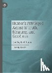 Barris, Jeremy - Humor's Privileged Access to Truth, Meaning, and Goodness