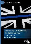 Brookshaw, Brendan - Addressing Corruption in The Police Service