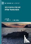  - Environmentalism After Humanism