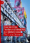 Bruce, Caitlin, Klein, Ricardo - Creative Cities, Tourism and Street Art in a Global Frame