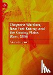 Judd, Catherine Nealy - Cheyenne Warriors, New Fort Kearny, and the Coming Plains Wars, 1856