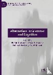  - Alternatives in Grammar and Cognition