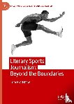 Bradshaw, Tom - Literary Sports Journalism: Beyond the Boundaries