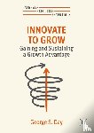 Day, George S. - Innovate to Grow