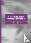 Tomkinson, Matthew - Sound and Sense in Contemporary Theatre