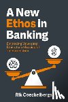 Coeckelbergs, Rik - A New Ethos in Banking
