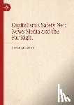 Milonas, Peter - Capitalism's Safety Net: News Media and the Far Right