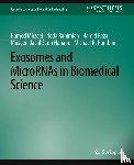Mirzaei, Hamed, Rahimian, Neda, Mirzaei, Hamid Reza, Nahand, Javid Sadri - Exosomes and MicroRNAs in Biomedical Science