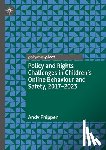 Phippen, Andy - Policy and Rights Challenges in Children’s Online Behaviour and Safety, 2017–2023