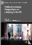  - Political Sociology Perspectives on Lobbying in the EU
