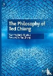  - The Philosophy of Ted Chiang
