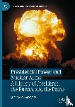Genovese, Michael A. - Presidential Power and Nuclear Arms