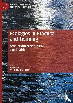  - Ecologies in Practice and Learning
