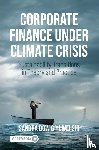 Dow, Sandra, Shi, Yuwei - Corporate Finance Under Climate Crisis