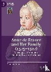 Rohr, Zita Eva - Anne de France and Her Family (1325-1522)
