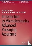 Asadizanjani, Navid, Reddy Kottur , Himanandhan, Dalir, Hamed - Introduction to Microelectronics Advanced Packaging Assurance