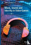  - Music, Sound and Identity in Video Games