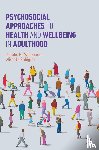 Waite-Jones, Jennifer M., Rodriguez, Alison M. - Psychosocial Approaches to Health and Wellbeing in Adulthood