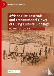  - African Film Festivals and Transnational Flows of Living Cultural Heritage