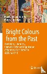 R. van Bommel, Maarten, De Keijzer, Matthijs - Bright Colours from the Past