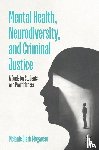 Mogavero, Melanie Clark - Mental Health, Neurodiversity, and Criminal Justice