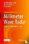 Waldschmidt, Christian, Bonfert, Christina, Grebner, Timo - Millimeter Wave Radar