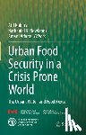 Kubursi, Atif A. - Urban Food Security in a Crisis Prone World: The Urban, Water, and Food Nexus