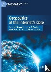 Alexander, Fiona M., Denardis, Laura, Levinson, Nanette S., Musiani, Francesca - Geopolitics at the Internet's Core