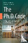 Liskiewicz, Tomasz, Liskiewicz, Grzegorz - The Ph.D. Code - 60 Tips to Get your Degree in STEM Subjects