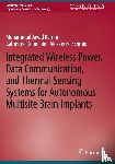 Karimi, Mohammad Javad, Dehollain, Catherine, Schmid, Alexandre - Integrated Wireless Power, Data Communication, and Thermal Sensing Systems for Autonomous Multisite Brain Implants
