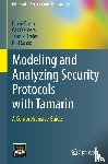 Basin, David, Cremers, Cas, Dreier, Jannik, Sasse, Ralf - Modeling and Analyzing Security Protocols with Tamarin