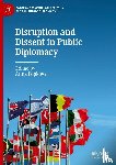  - Disruption and Dissent in Public Diplomacy