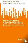 Magoo, Devanshi, Srivastava, Anju, Dutta, Sriparna - Practical Organic Chemistry Workbook