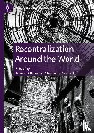  - Recentralization Around the World