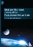 Aragbonfoh Abumere, Frank - Ideal and Non-ideal Theory of the Postcolonial African State