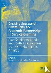  - Creating Successful Community and Academic Partnerships in Service-Learning