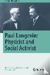 Bensaude-Vincent, Bernadette, Duck, Francis - Paul Langevin: Physicist and Social Activist