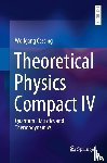 Cassing, Wolfgang - Theoretical Physics Compact IV